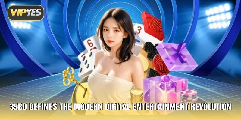 35BD defines the modern digital entertainment revolution 35BD defines the modern digital entertainment revolution