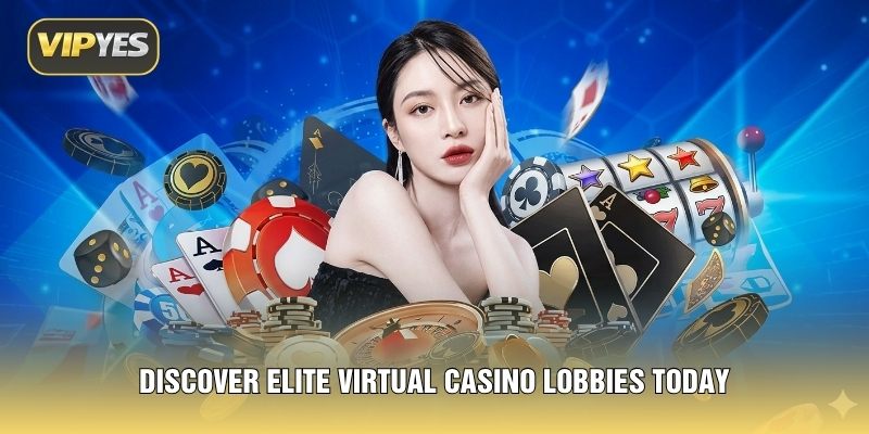 Discover elite virtual casino lobbies today Discover elite virtual casino lobbies today