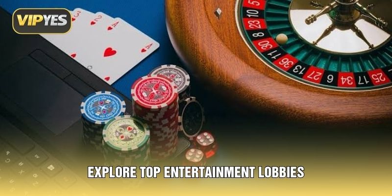 Explore top entertainment lobbies Explore top entertainment lobbies
